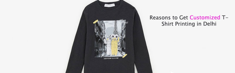 Reasons to Get Customized T-Shirt Printing in Delhi